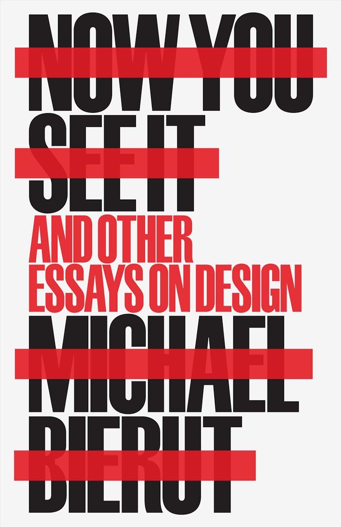 Now You See It and Other Essays on Design, 2017